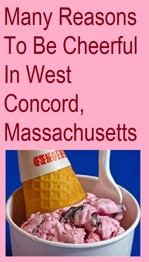 Happy place: Reasons To Be Cheerful Ice Cream Parlor in West Concord, Mass. This old-fashioned ice cream place specializes in homemade ice cream, sundaes, ice cream cakes, frappes, soft serve ice cream and lots of community involvement.